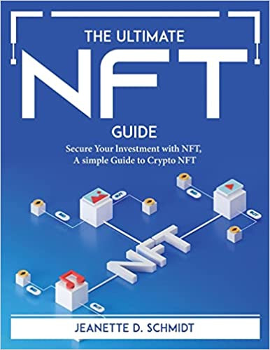 The Ultimate Nft Guide: Secure Your lnvestment with NFT, A simple Guide to Crypto NFT Paperback – 27 May 2022